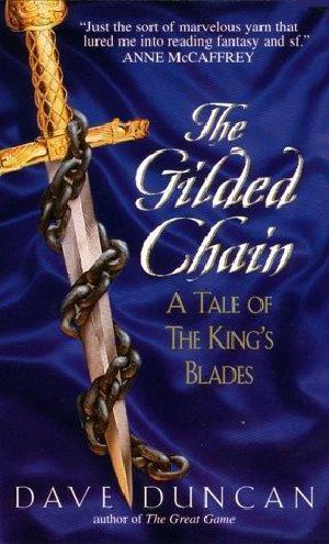 [The King's Blades 01] • The Gilded Chain · A Tale of the King's Blades